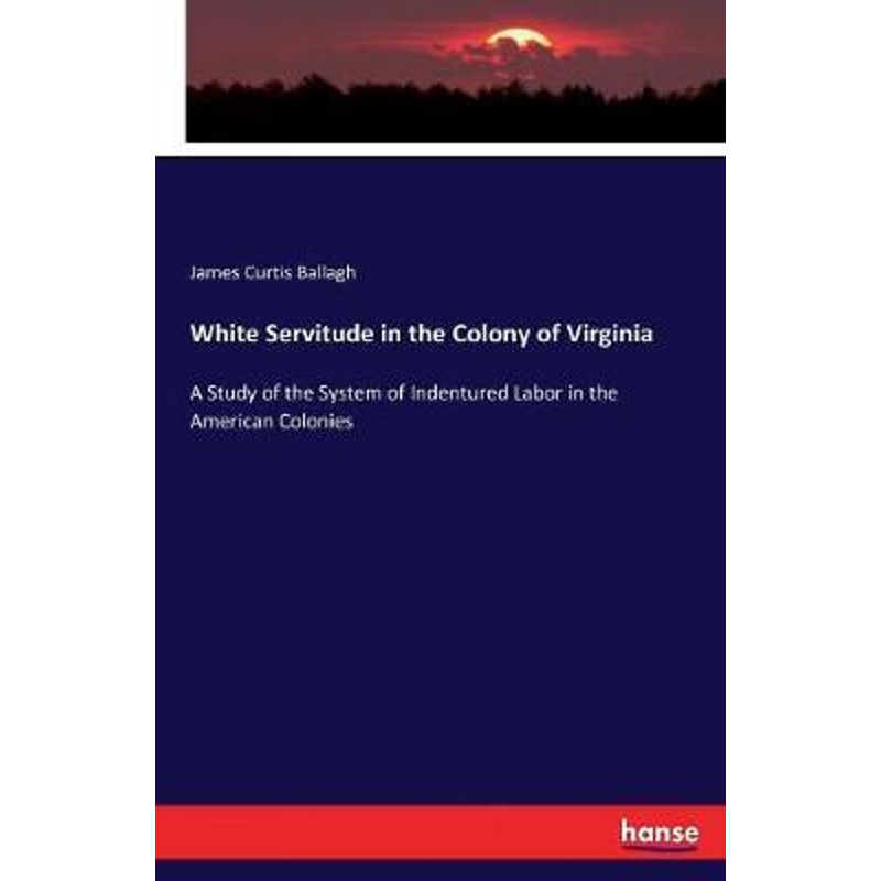 按需印刷White Servitude in the Colony of Virginia[9783337151768]