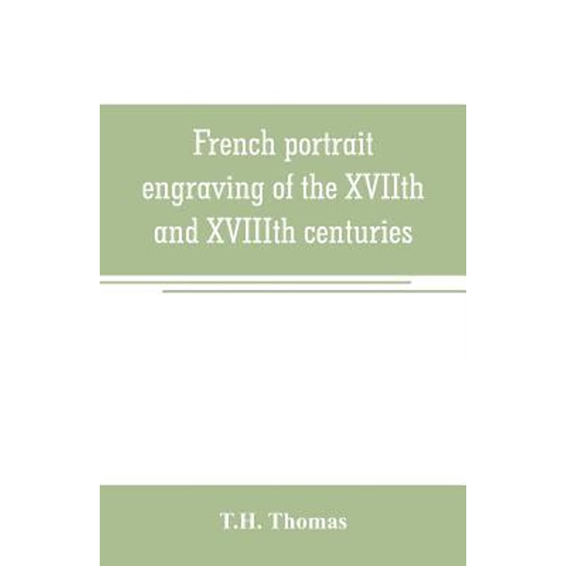 按需印刷French portrait engraving of the XVIIth and XVIIIth centuries[9789353706920]