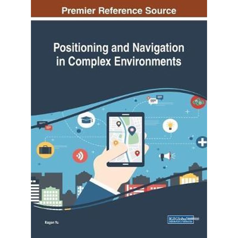 按需印刷Positioning and Navigation in Complex Environments[9781522535287]