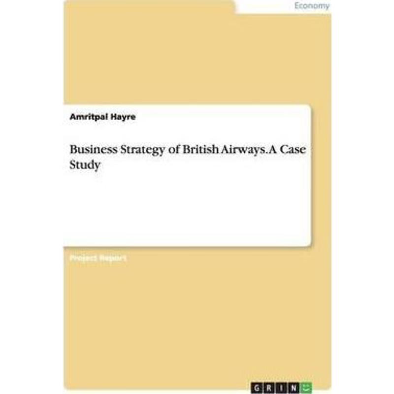 按需印刷Business Strategy of British Airways. A Case Study[9783656875628]