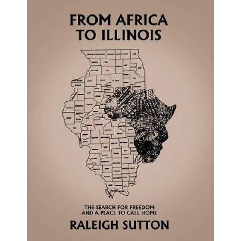 按需印刷From Africa to Illinois, The Search for Freedom and a Place to Call Home[9781387051922]