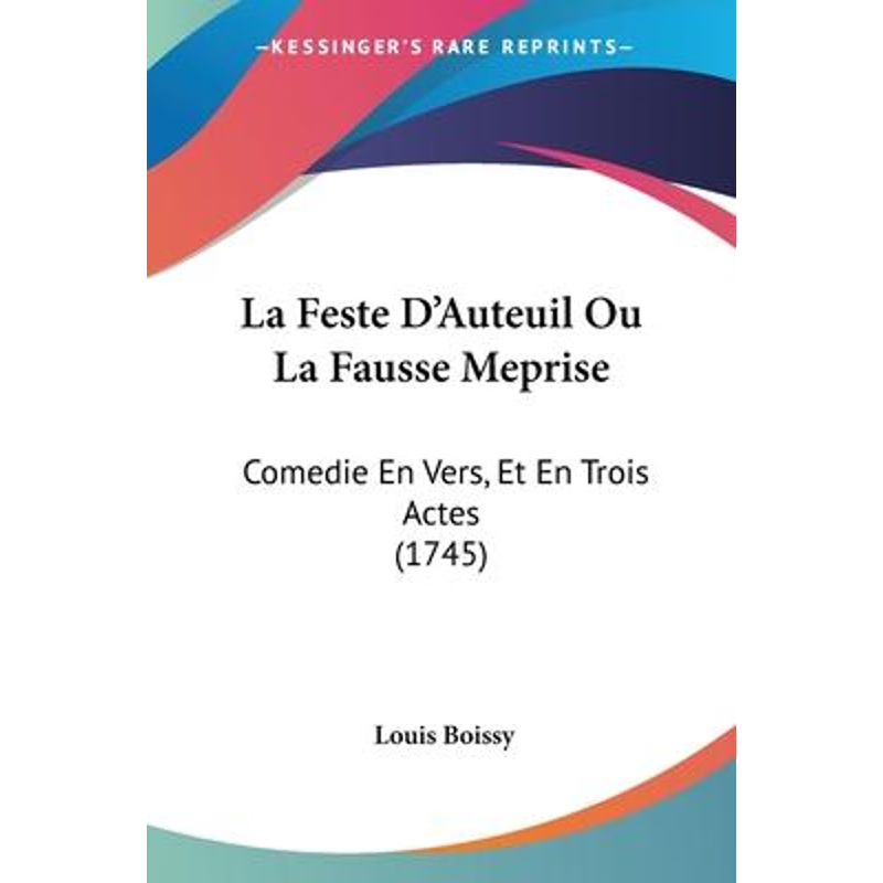 按需印刷La Feste D'Auteuil Ou La Fausse Meprise[9781104242831]