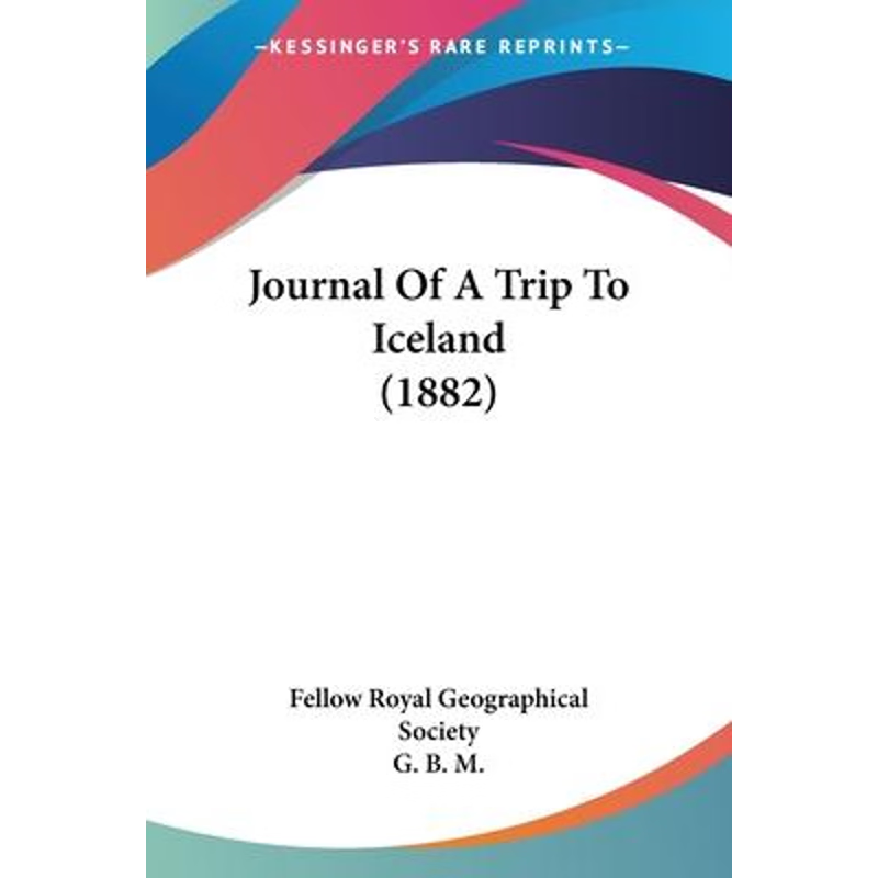 按需印刷Journal Of A Trip To Iceland (1882)[9781104875305]
