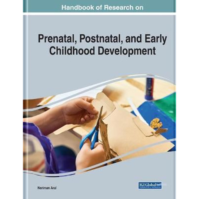 按需印刷Handbook of Research on Prenatal, Postnatal, and Early Childhood Development[9781799829522]