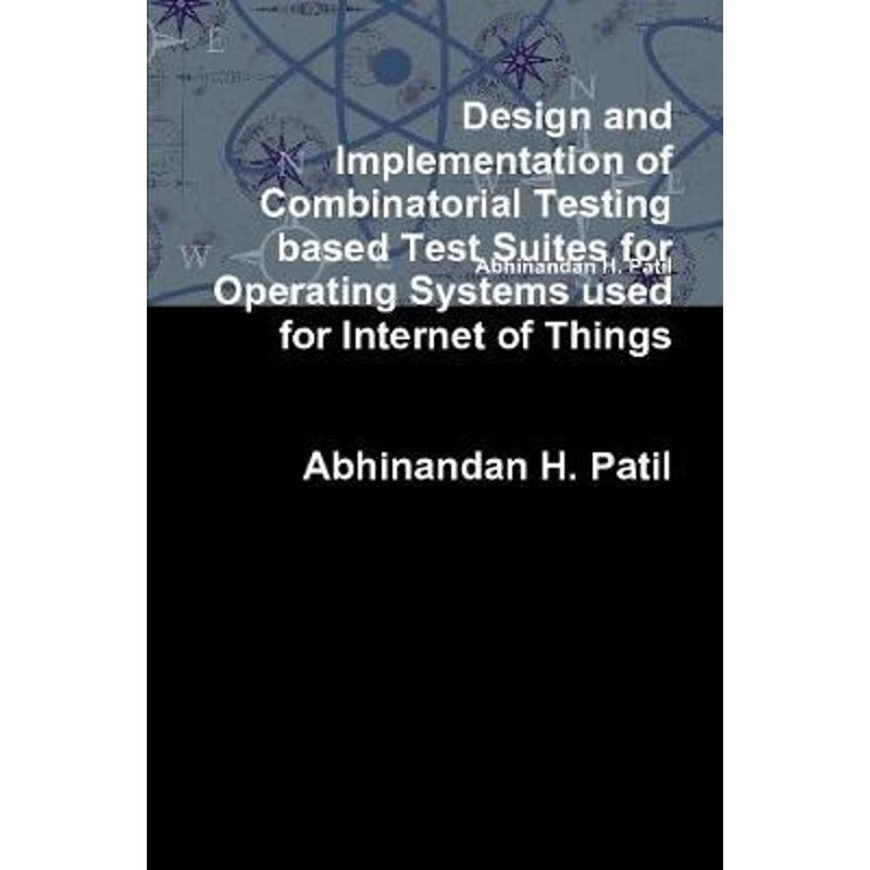 预订Design and Implementation of Combinatorial Testing based Test Suites for Operating Systems used for Internet of Thin