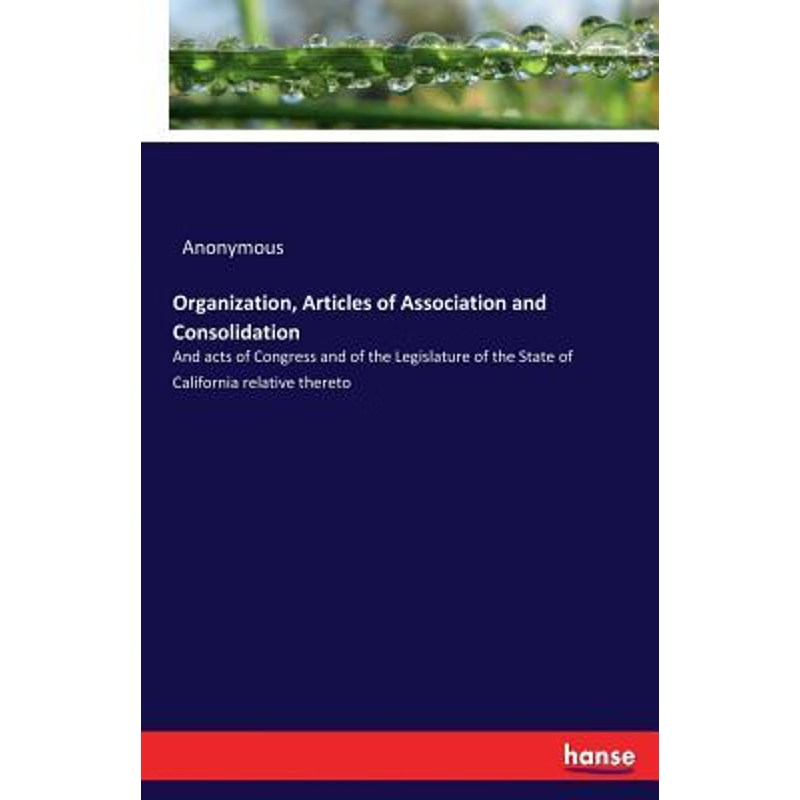 按需印刷Organization, Articles of Association and Consolidation[9783337233648]