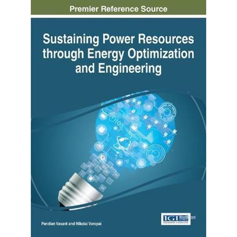 按需印刷不退不换Sustaining Power Resources through Energy Optimization and Engineering[9781466697553]