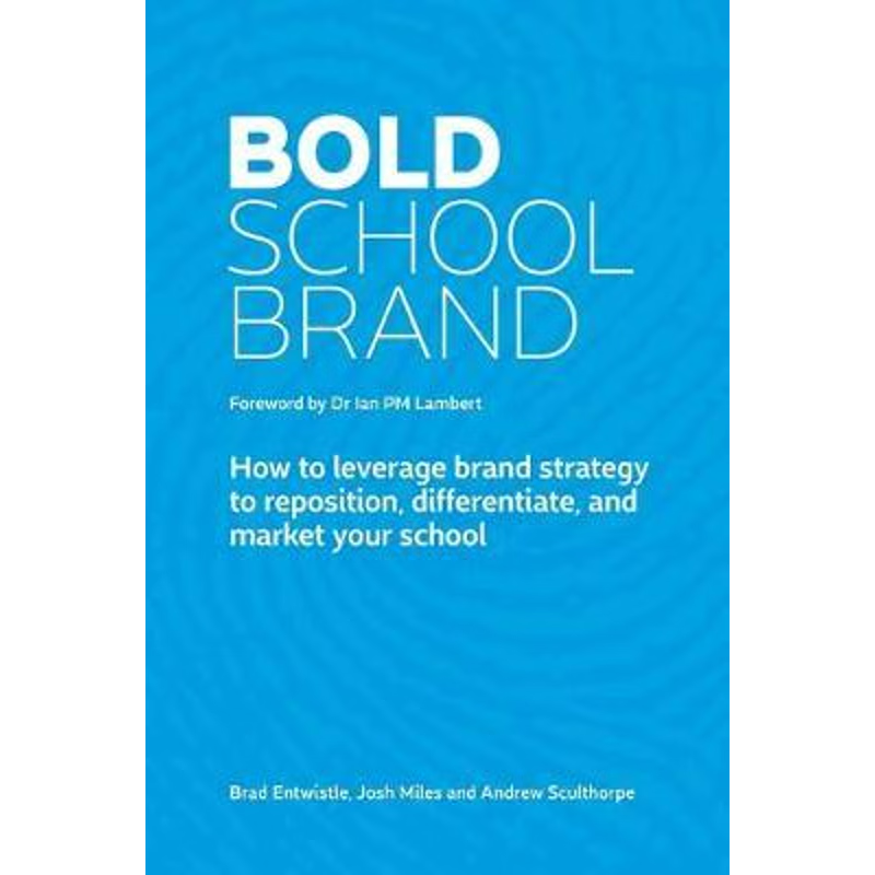 按需印刷 Bold School Brand:How to leverage brand strategy to