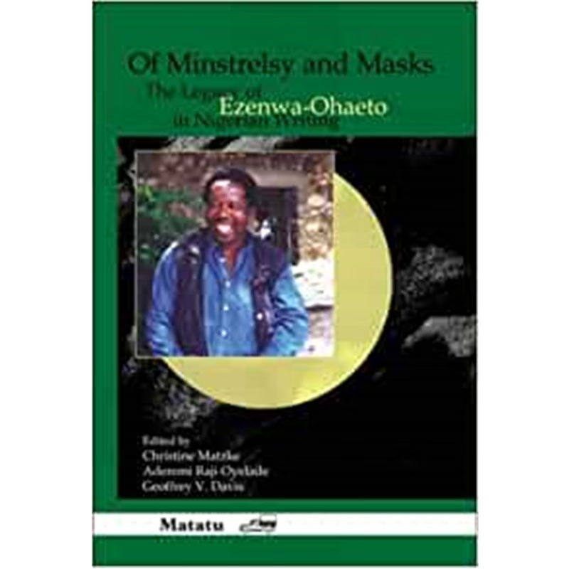 预订不退不换Of Minstrelsy and Masks:The Legacy of Ezenwa-Ohaeto in Nigerian Writing