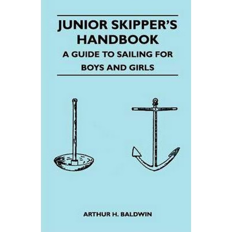 按需印刷不退不换Junior Skipper's Handbook - A Guide to Sailing for Boys and Girls[9781447411734]