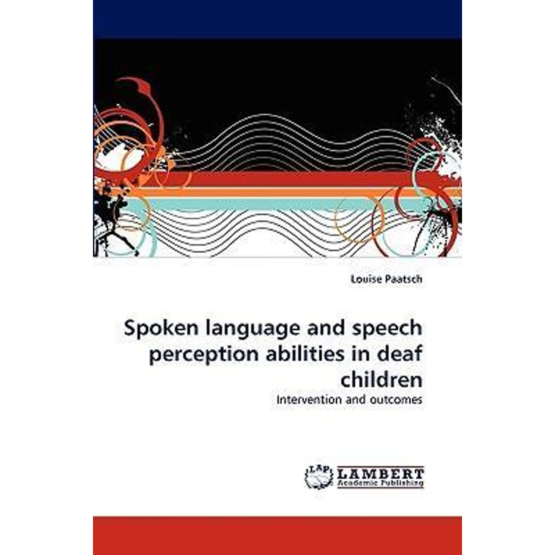 按需印刷Spoken language and speech perception abilities in deaf children[9783838373027]