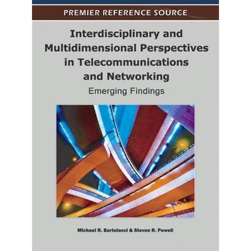 按需印刷Interdisciplinary and Multidimensional Perspectives in Telecommunications and Networking[9781609605056]