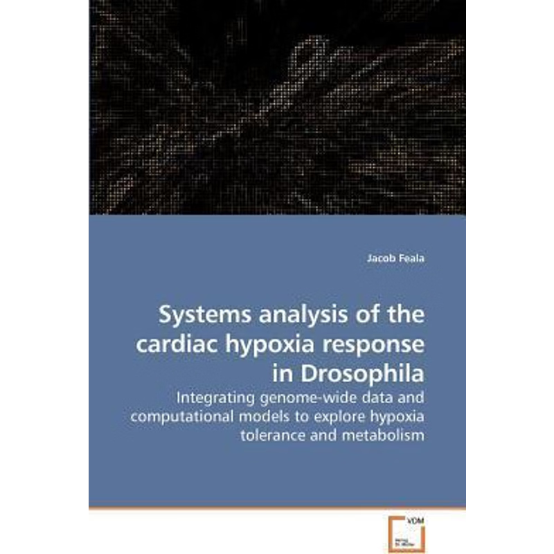 按需印刷Systems analysis of the cardiac hypoxia response in Drosophila[9783639103946]