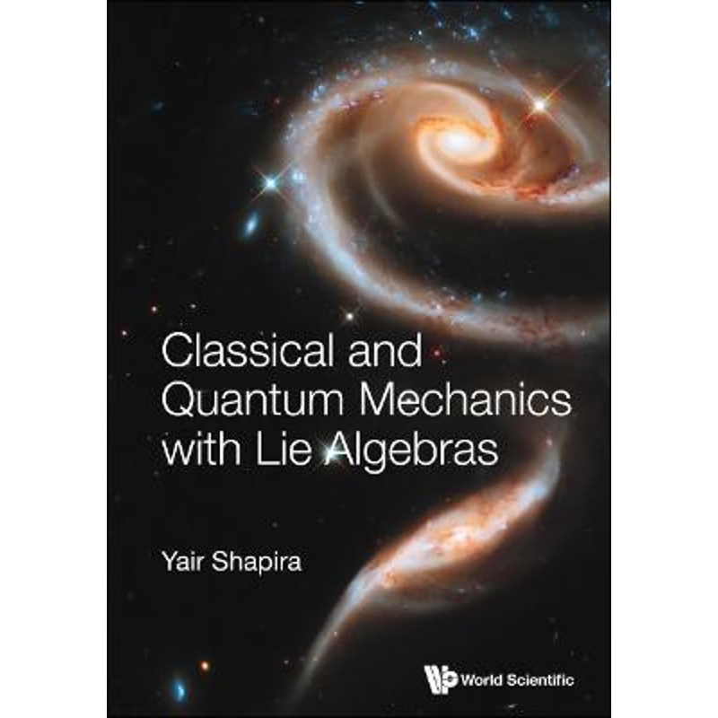 按需印刷Classical and Quantum Mechanics with Lie Algebras[9789811240058]