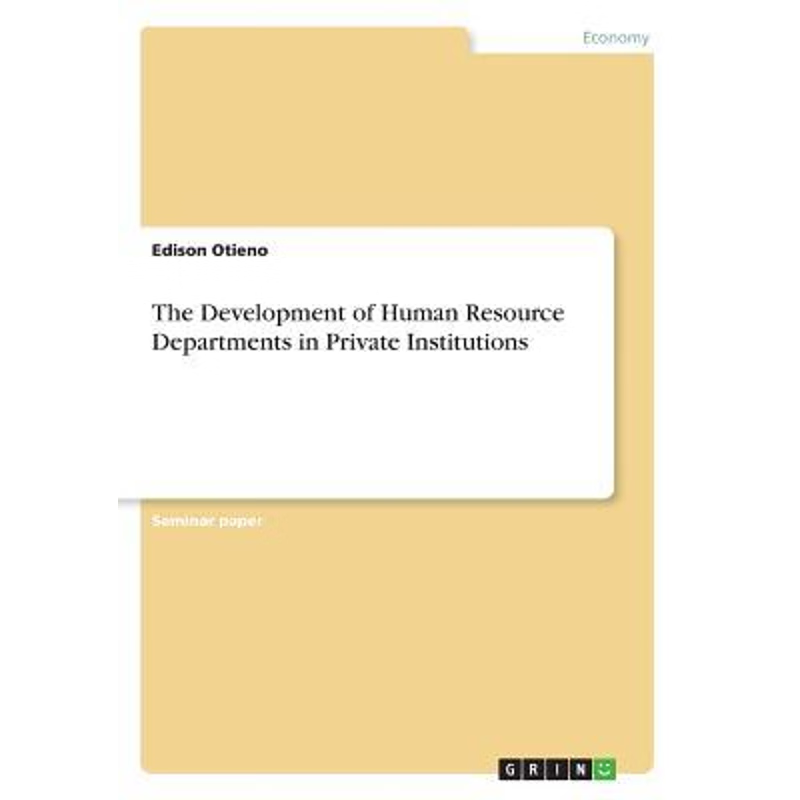 按需印刷The Development of Human Resource Departments in Private Institutions[9783668758452]