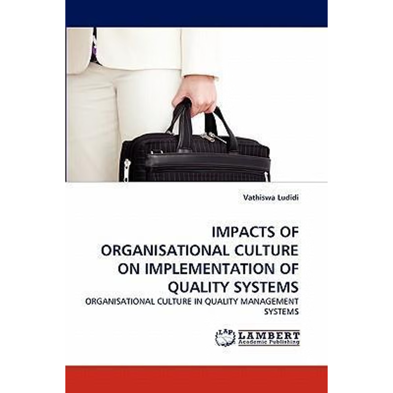 按需印刷IMPACTS OF ORGANISATIONAL CULTURE ON IMPLEMENTATION OF QUALITY SYSTEMS[9783843371612]