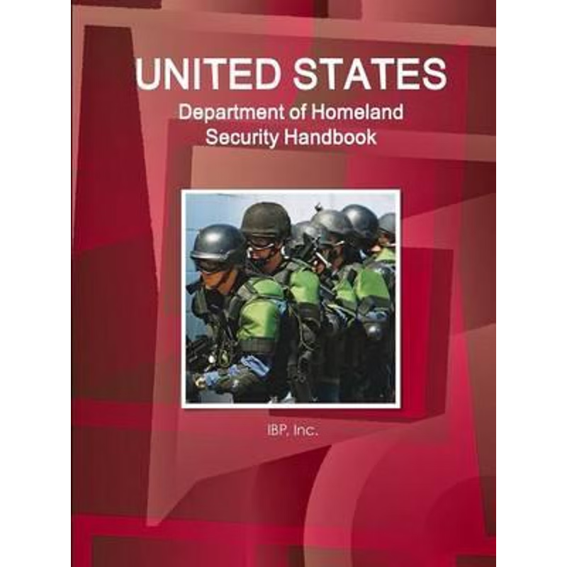 按需印刷US Department of Homeland Security Handbook - Strategic Information, Regulations, Contacts[9781329100206]