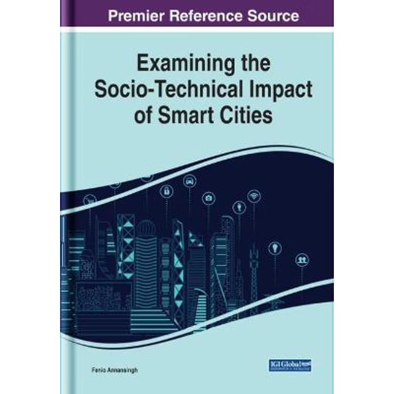 按需印刷Examining the Socio-Technical Impact of Smart Cities[9781799853268]