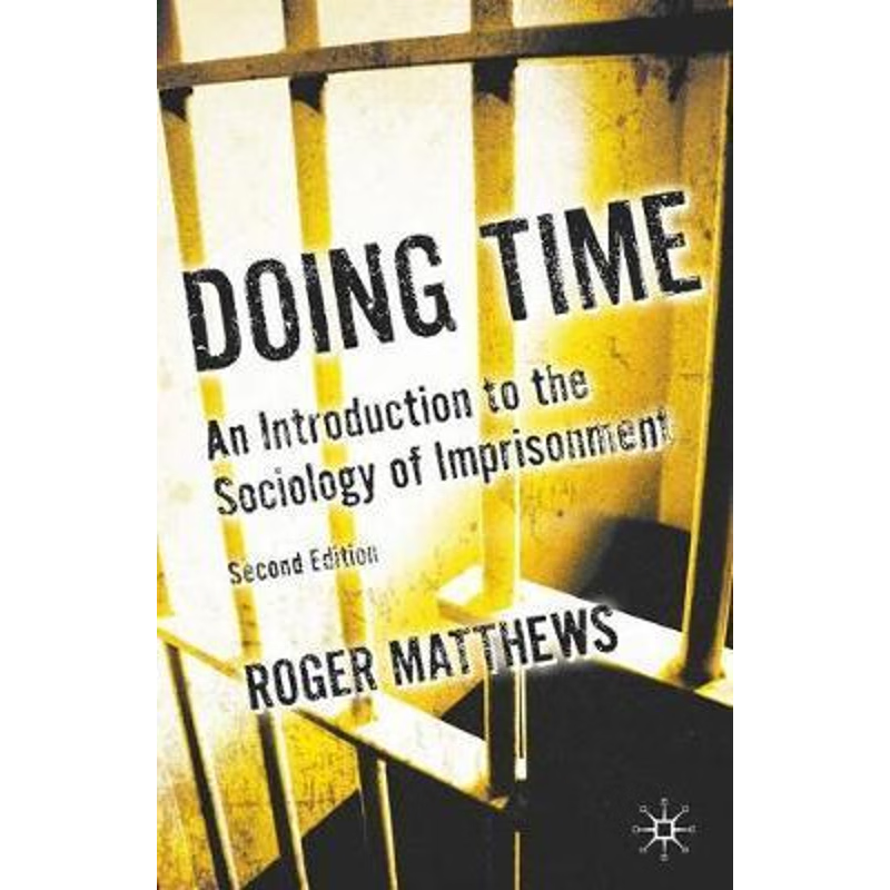 预订Doing Time:An Introduction to the Sociology of Imprisonment