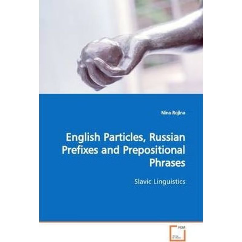 按需印刷English Particles, Russian Prefixes and Prepositional Phrases[9783639164404]