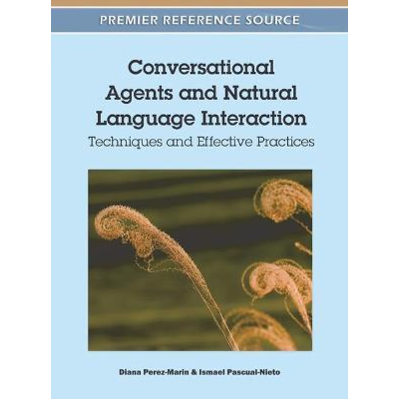 按需印刷Conversational Agents and Natural Language Interaction[9781609606176]