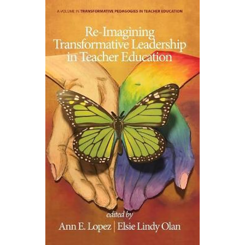 按需印刷Re-Imagining Transformative Leadership in Teacher Education[9781648024542]