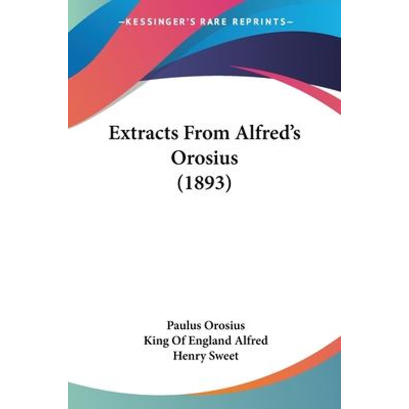 按需印刷Extracts From Alfred's Orosius (1893)[9781120279941]