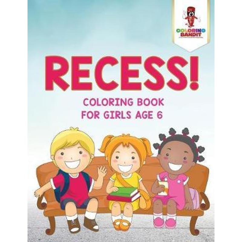 按需印刷Recess!:Coloring Book for Girls Age 6[9780228205449]