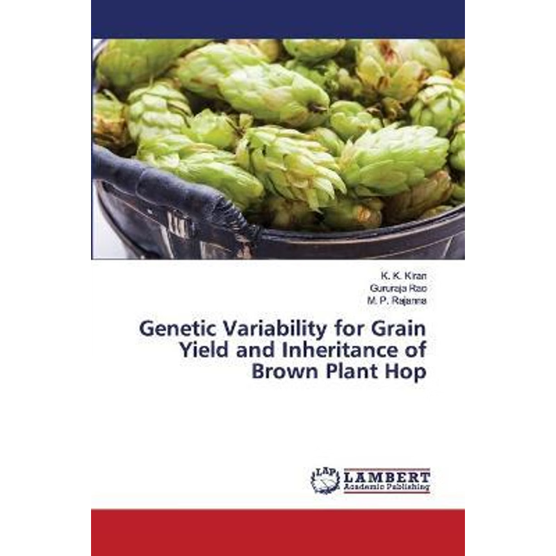 按需印刷Genetic Variability for Grain Yield and Inheritance of Brown Plant Hop[9783659432545]