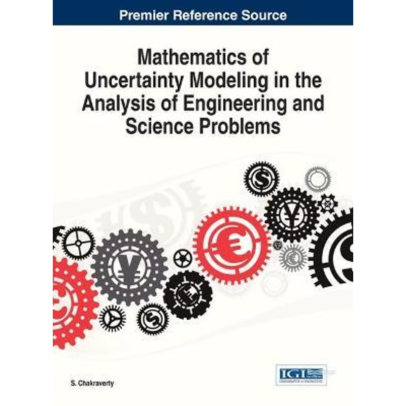 按需印刷不退不换Mathematics of Uncertainty Modeling in the Analysis of Engineering and Science Problems[9781466649910]