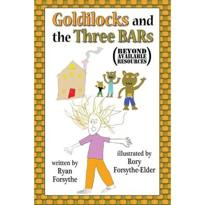 按需印刷Goldilocks and the Three BARs (Beyond Available Resources)[9780692330609]
