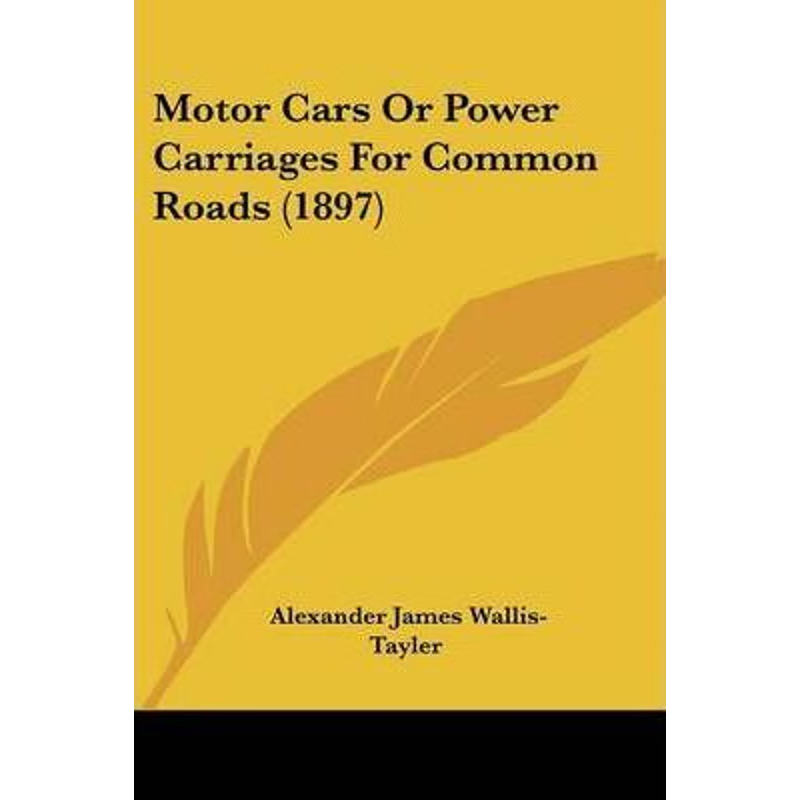 按需印刷Motor Cars Or Power Carriages For Common Roads (1897)[9780548826652]