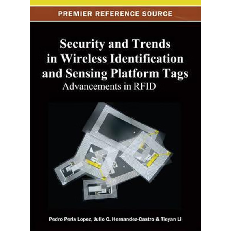 按需印刷不退不换Security and Trends in Wireless Identification and Sensing Platform Tags[9781466619906]
