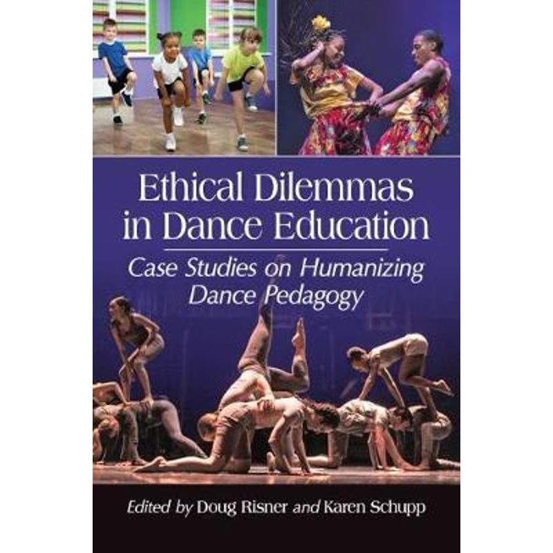 按需印刷Ethical Dilemmas in Dance Education[9781476667171]