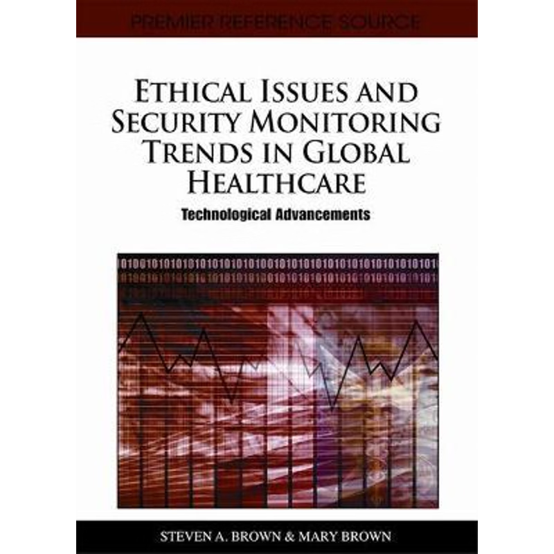按需印刷不退不换Ethical Issues and Security Monitoring Trends in Global Healthcare[9781609601744]