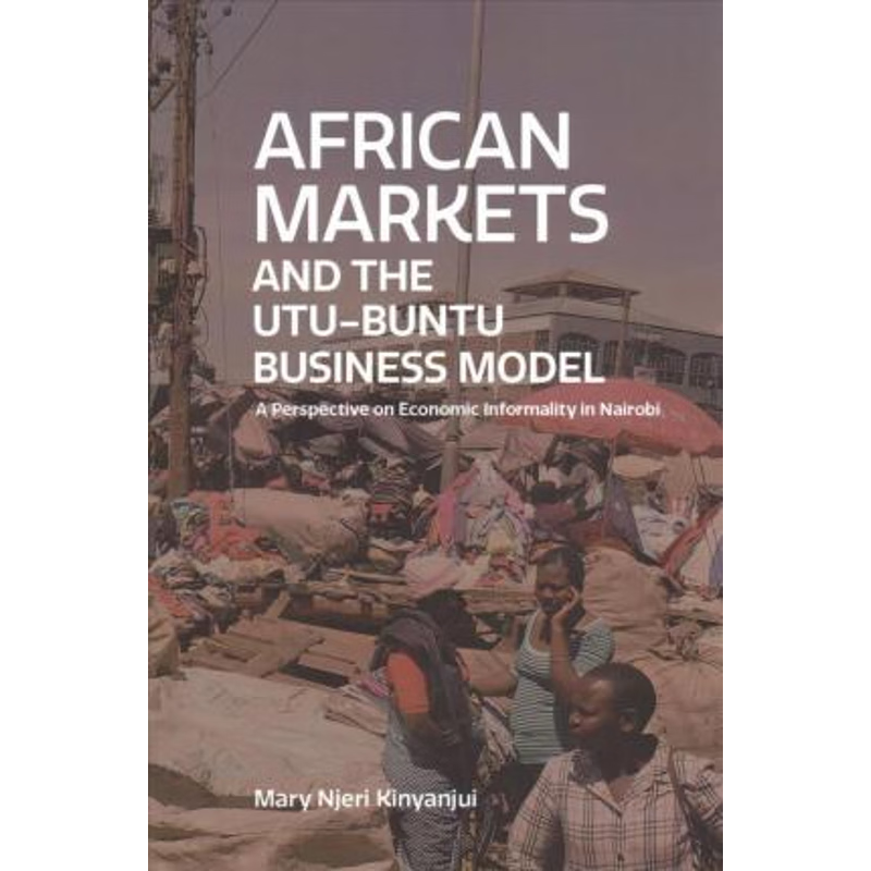 按需印刷African Markets  and the  Utu-Ubuntu Business Model[9781928331780]