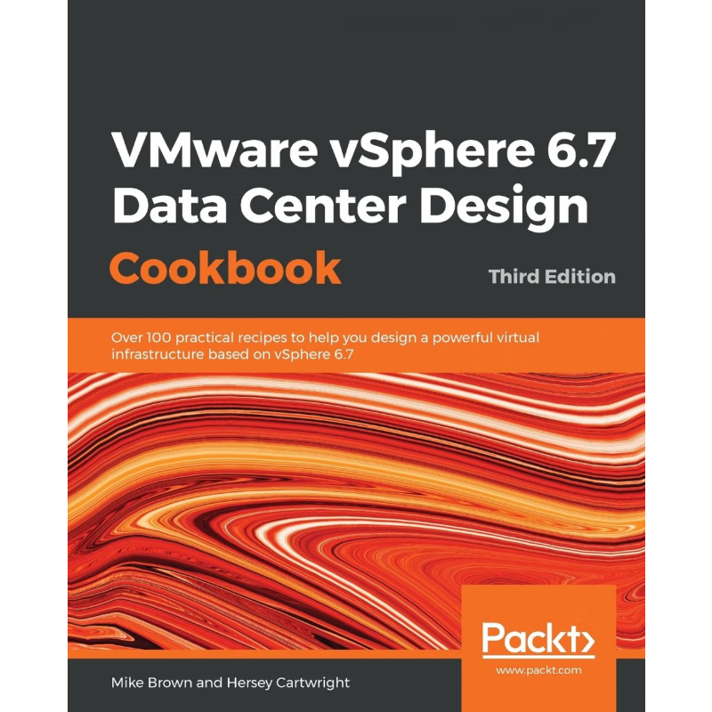 按需印刷VMware vSphere 6.7 Data Center Design Cookbook - Third Edition[9781789801514]