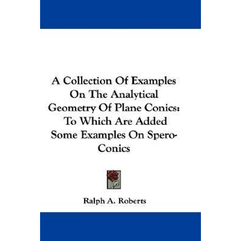 按需印刷A Collection Of Examples On The Analytical Geometry Of Plane Conics[9780548297926]