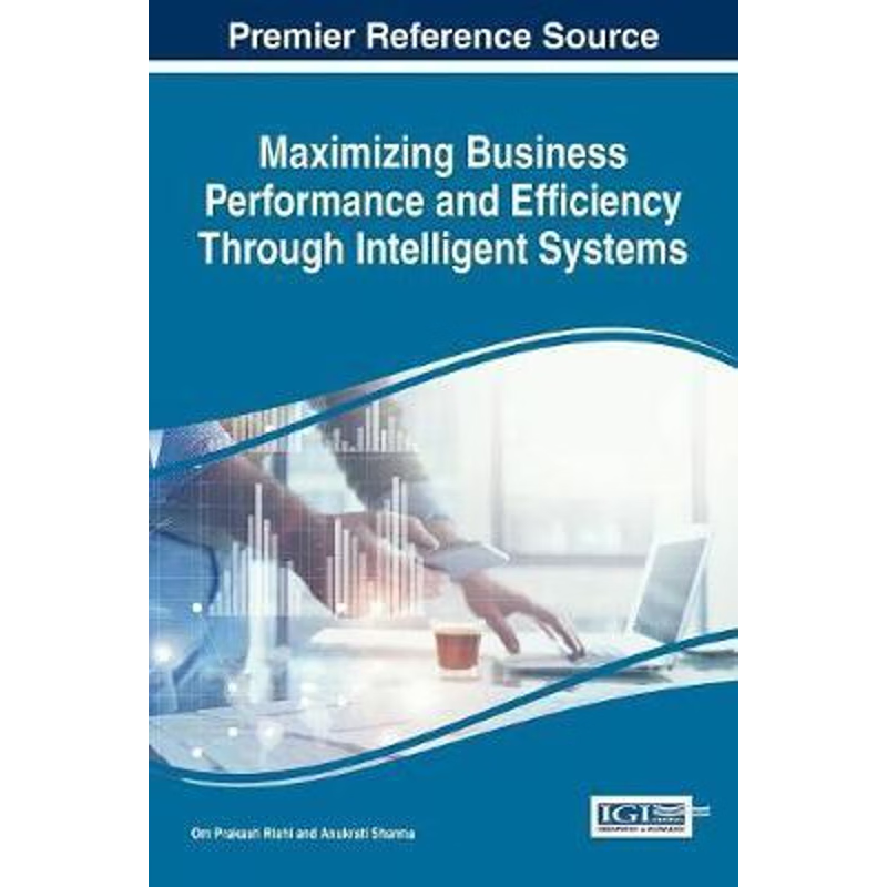 按需印刷Maximizing Business Performance and Efficiency Through Intelligent Systems[9781522522348]