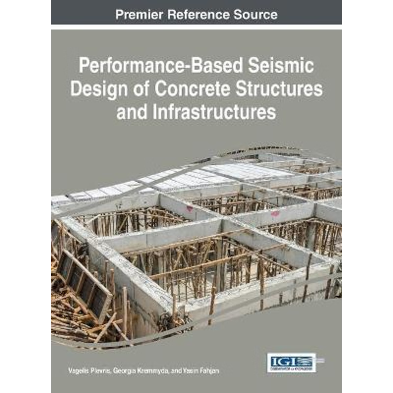 按需印刷不退不换Performance-Based Seismic Design of Concrete Structures and Infrastructures[9781522520894]