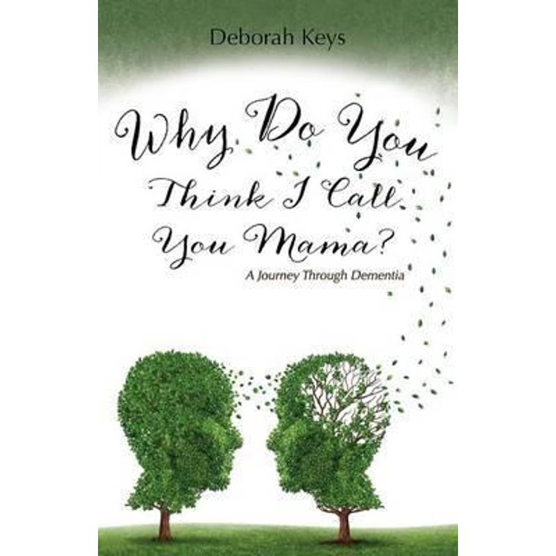 按需印刷不退不换Why Do You Think I Call You Mama? A Journey Through Dementia[9781632328953]