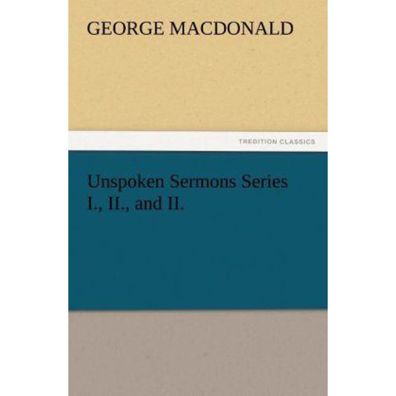 按需印刷Unspoken Sermons Series I., II., and II.[9783842466715]