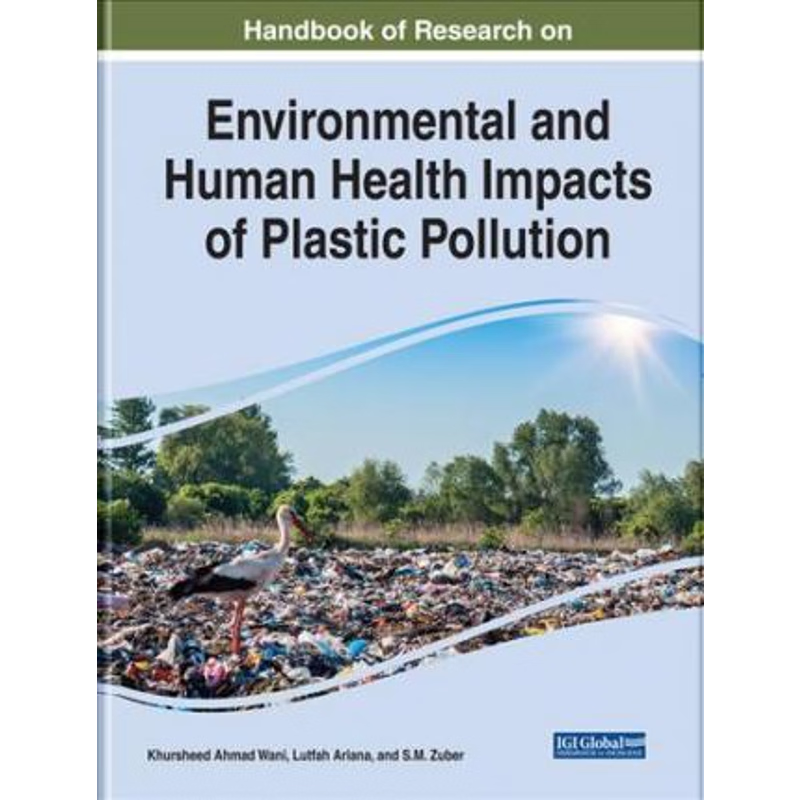 按需印刷Handbook of Research on Environmental and Human Health Impacts of Plastic Pollution[9781522594529]