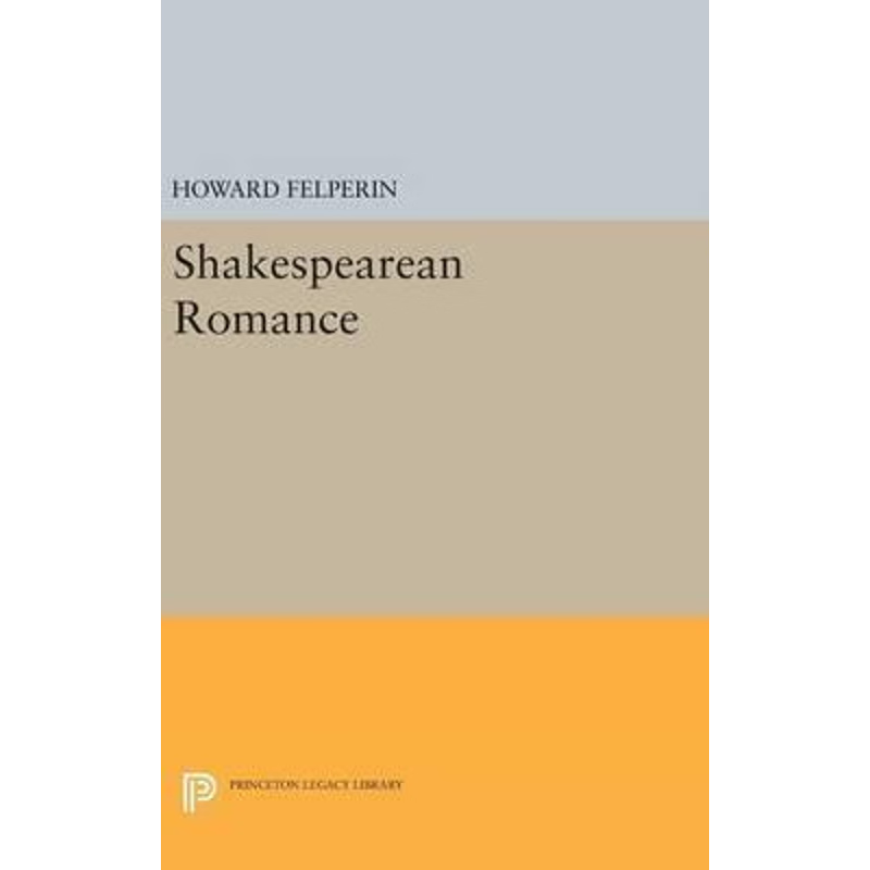 按需印刷Shakespearean Romance[9780691646473]