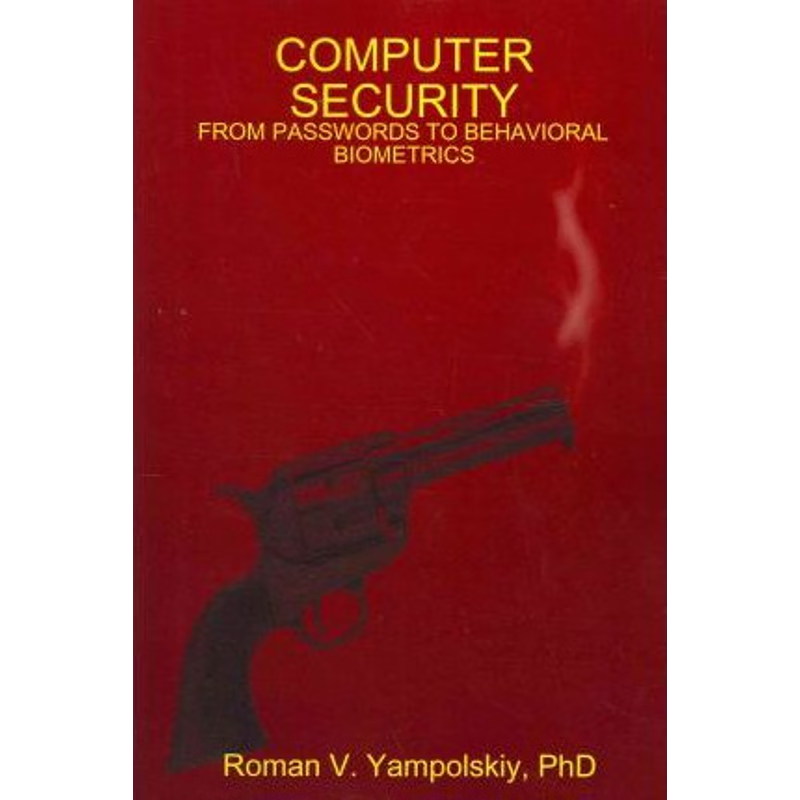 按需印刷Computer Security: from Passwords to Behavioral Biometrics[9780615218182]