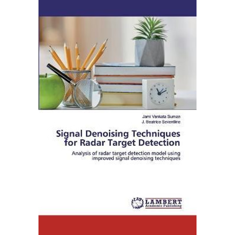 按需印刷Signal Denoising Techniques for Radar Target Detection[9783330334281]