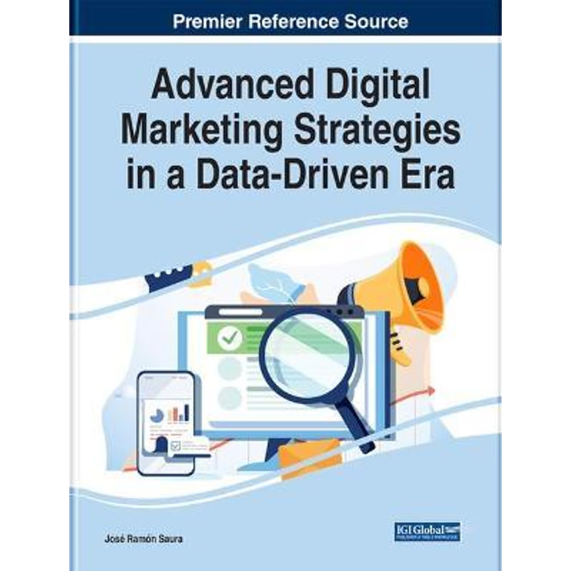 按需印刷不退不换Advanced Digital Marketing Strategies in a Data-Driven Era[9781799880035]
