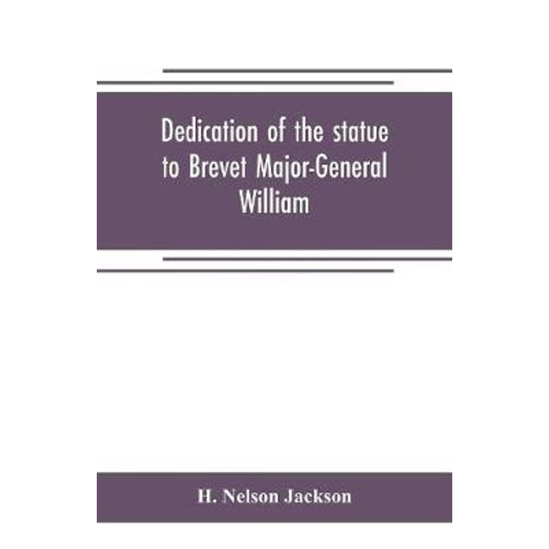 预订Dedication of the statue to Brevet Major-General William Wells And the officers and men of the first