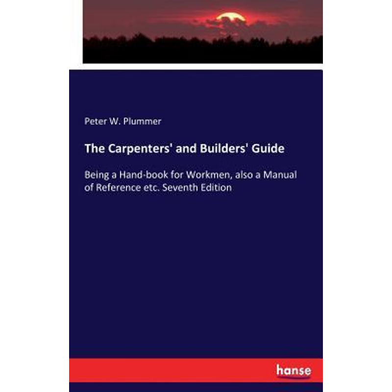 按需印刷The Carpenters' and Builders' Guide[9783337059422]