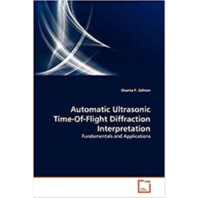 按需印刷Automatic Ultrasonic Time-Of-Flight Diffraction Interpretation[9783639303070]